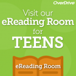 Overdrive: visit our e-reading room for teens